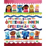 &Oacute;perenci&aacute;n innen, &Oacute;perenci&aacute;n t&uacute;l - Lengyel Bal&aacute;zs