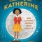 Counting on Katherine: How Katherine Johnson Saved Apollo 13