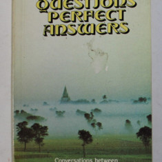 PERFECT QUESTIONS , PERFECT ANSWERS , CONVERSATIONS BETWEEN H.D.G. A.C.BHAKTIVEDANTA SWAMI PRAHUPADA and BOB COHEN , 1986 , PREZINTA HALOURI DE APA ,