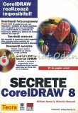 Secrete CorelDRAW 8: William Harrel, Winston Steward, Teora, 1999, 815 pagini, Carte tehnica Corel Draw