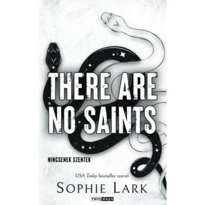 There Are No Saints - Nincsenek szentek - (K&amp;uuml;l&amp;ouml;nleges kiad&amp;aacute;s) - Sophie Lark foto
