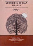 Ucenicie in scoala lui Isus. Manual de crestere spirituala si de formare a lucratorilor crestini laici (Cursul 1-2)