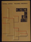 Constructii din beton armat-Ovidiu Mirsu, Richard Friedrich