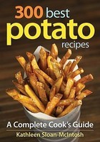 300 Best Potato Recipes: A Complete Cook&amp;#039;s Guide foto