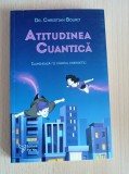 Cumpara ieftin Christian Bourit - Atitudinea cuantica