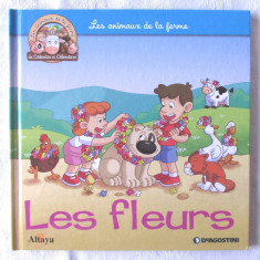 "Les animaux de la ferme de Célestin et Célestine - LES FLEURS". Ferma -Florile