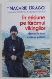 IN MISIUNE PE TARAMUL VIKINGILOR , MARTURIILE UNUI EPISCOP PELERIN de MACARIE DRAGOI , 2022