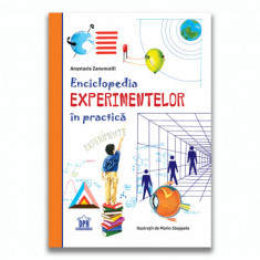 Enciclopedia experimentelor in practica - Mario Stoppele, Anastasia Zanoncelli foto