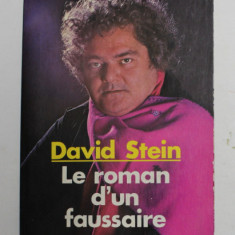 LE ROMAN D 'UN FAUSSAIRE par DAVID STEIN , 1976