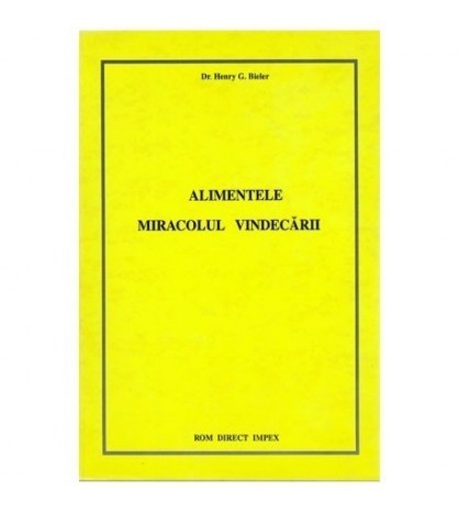 Henry G. Bieler - Alimentele miracolul vindecarii - 101002