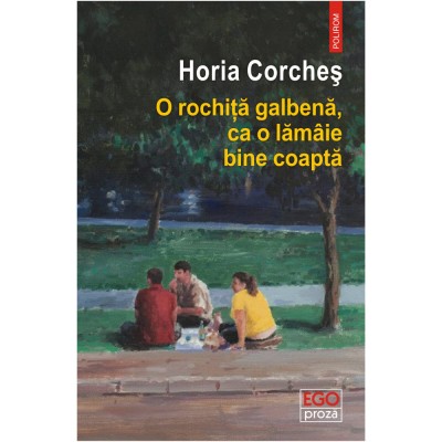 O rochita galbena, ca o lamaie bine coapta, Horia Corches foto