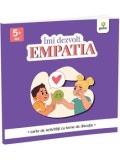 Cumpara ieftin Imi dezvolt empatia. Carte de activitati cu teme de discutie/***