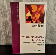 Otto Rank - Mitul nasterii eroului. O interpretare psihologica a mitului
