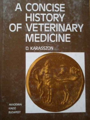 A Concise History Of Veterinary Medicine - D. Karasszon ,286634 foto