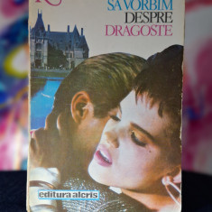 Carte - Sa vorbim despre dragoste - Anne Vinton ( Colectia Romantic nr. 33 )