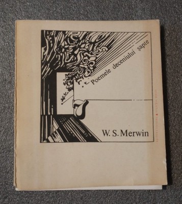 W.S. Merwin - Poemele deceniului şapte (Versuri alese 1963-73) foto