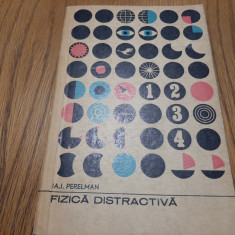 FIZICA DISTRACTIVA - Vol. II - I. I. Perelman - Tineretului, 1967, 322 p.