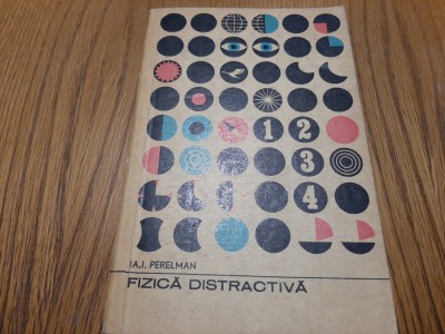 FIZICA DISTRACTIVA - Vol. II - I. I. Perelman - Tineretului, 1967, 322 p. foto