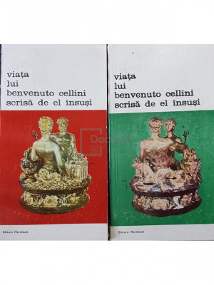 Benvenuto Cellini - Viata lui Benvenuto Cellini scris de el insusi, 2 vol. (editia 1989) foto