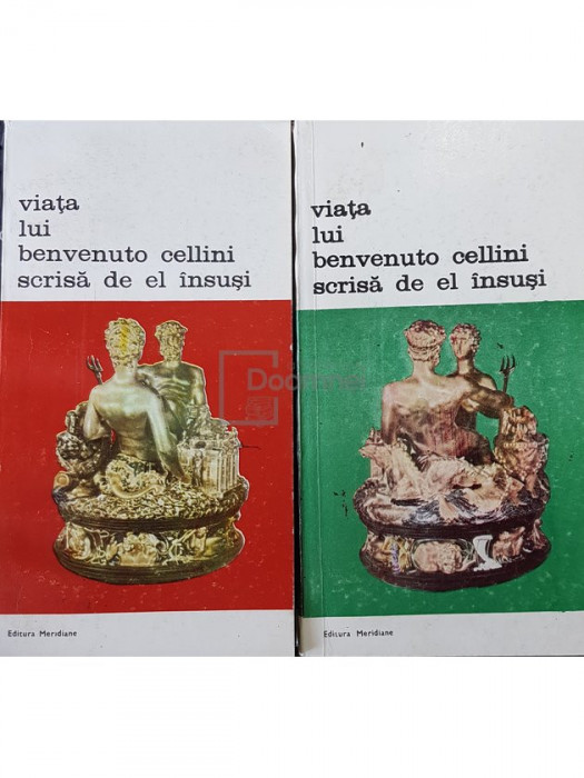 Benvenuto Cellini - Viata lui Benvenuto Cellini scris de el insusi, 2 vol. (editia 1989)