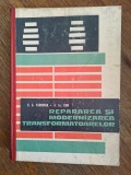 Repararea si modernizarea transformatoarelor - S. A. Farbman, 1963 / R4P4S