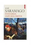 Evanghelia dupa Isus Cristos (editie noua) - Jose Saramago, Mioara Caragea
