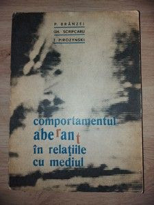 Comportamentul aberant in relatiile cu mediul- P. Branzei, Gh. Scripcaru