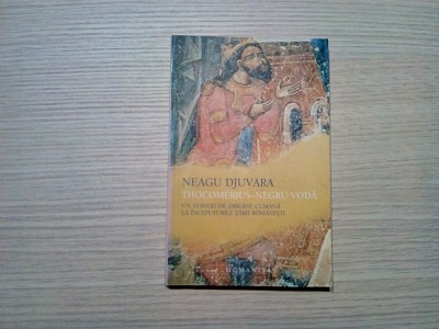 THOCOMERIUS - NEGRU VODA - Un Voievod de Origine Cumana - N. Djuvara - 2007,235p foto