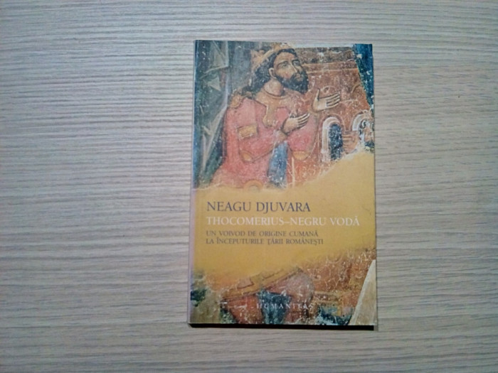 THOCOMERIUS - NEGRU VODA - Un Voievod de Origine Cumana - N. Djuvara - 2007,235p