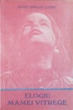 Elogiu Mamei Vitrege Mario Vargas Llosa Carti Beletristica Romana Editura Sfynx-V.R. An 1991 Stare Buna Necartonata