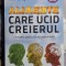 Alimente care ucid creierul Cerealele, zaharul si alti carbohidrati - Dr. David Perlmutter si Kristin Loberg