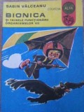 Bionica si tainele functionarii organismelor vii - Sabin Valceanu, Ion Creanga 1982, Biologie, Carte