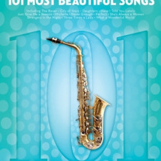 101 Most Beautiful Songs for Alto Sax: For Alto Sax