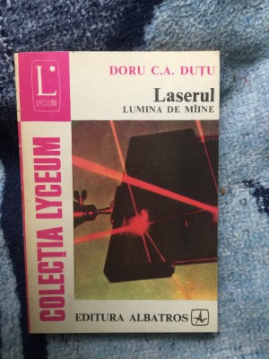 z2 Laserul lumina de maine - Doru Dutu foto