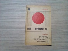 SANATATEA SI EVENIMENTELE ATMOSFERICE - Al. Lungu - Orizonturi, 1966, 114 p.