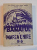 Banatul si Marea Unire : 1918 / I. Munteanu, V. Mircea Zaberca si Mariana S&acirc;rbu