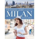 Fashion Lover&#039;s Guide to Milan