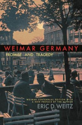 Weimar Germany: Promise and Tragedy, Weimar Centennial Edition foto