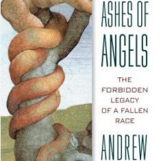 From the Ashes of Angels: The Forbidden Legacy of a Fallen Race