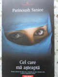 Cel Care Ma Asteapta - Parinoush Saniee, Polirom, 2012, Roman, Beletristica, 386 pagini