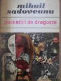 Povestiri de Dragoste - Mihail Sadoveanu, 1970, Cartea Romaneasca, Roman, Beletristica, 490 Pagini