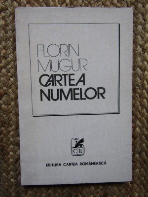 Florin Mugur &amp;ndash; Cartea numelor ( prima editie ) foto