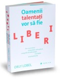 Oamenii talentati vor sa fie liberi | Orly Lobel, Publica