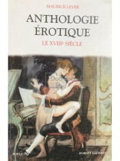 Maurice Lever - Anthologie erotique (Editia: 2003) foto
