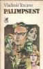 Palimpsest - Vladimir Tescanu, Editura Cartea Romaneasca, 1988, Literatura Romana, Roman