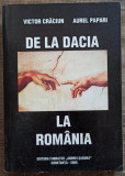 De la Dacia la Romania - Victor Craciun, Aurel Papari// 2006