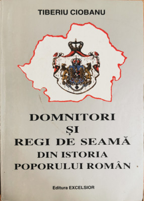 Domnitori si regi de seama din istoria poporului roman - Tiberiu Ciobanu (cu autograf) foto