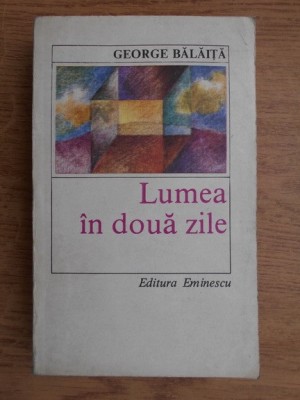 George Balaita - Lumea in doua zile foto