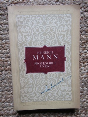 PROFESORUL UNRAT. SFARSITUL UNUI TIRAN-HEINRICH MANN foto