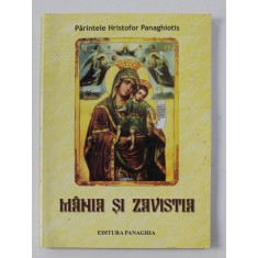 MANIA SI ZAVISTIA de PARINTELE HRISTOFOR PANAGHIOTIS , ANII &#039;90